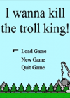 i wanna kill the troll king Ӣİ